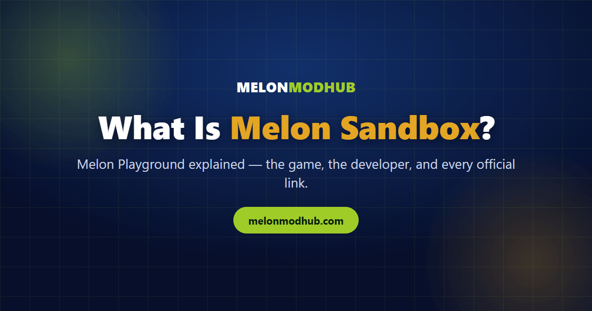 What Is Melon Sandbox — MelonModHub